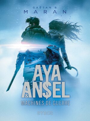 cover image of Aya & Ansel--Les machines de guerre
